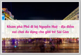 Khám phá Phố đi bộ Nguyễn Huệ - địa điểm vui chơi đa dạng cho giới trẻ Sài Gòn