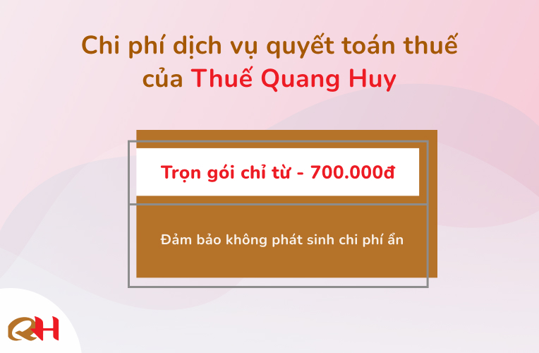 Chi phí dịch vụ quyết toán thuế trọn gói của Thuế Quang Huy